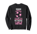 Weekend Forecast Granddaughter Has Sweatshirt - Streetwear Style Unisex