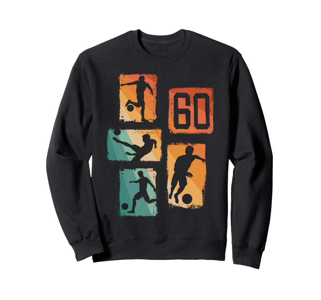 60Th Birthday Soccer Player Sweatshirt - Novelty Apparel Men Women