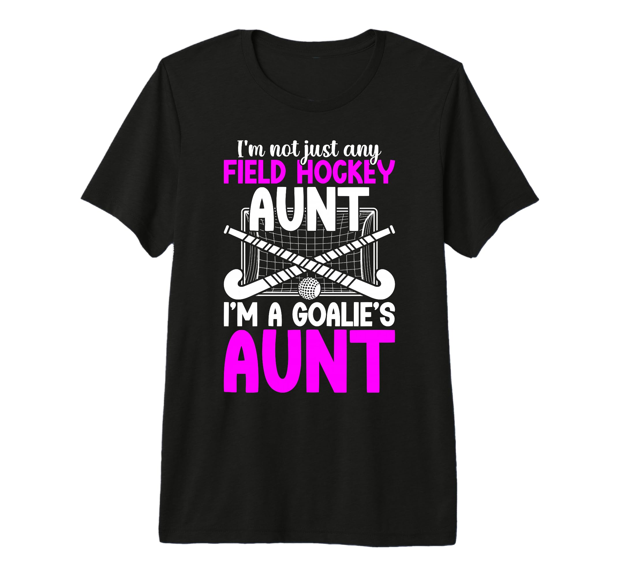 Im Field Hockey Goalie Aunt Field T-Shirt - Minimalist Print Men Women