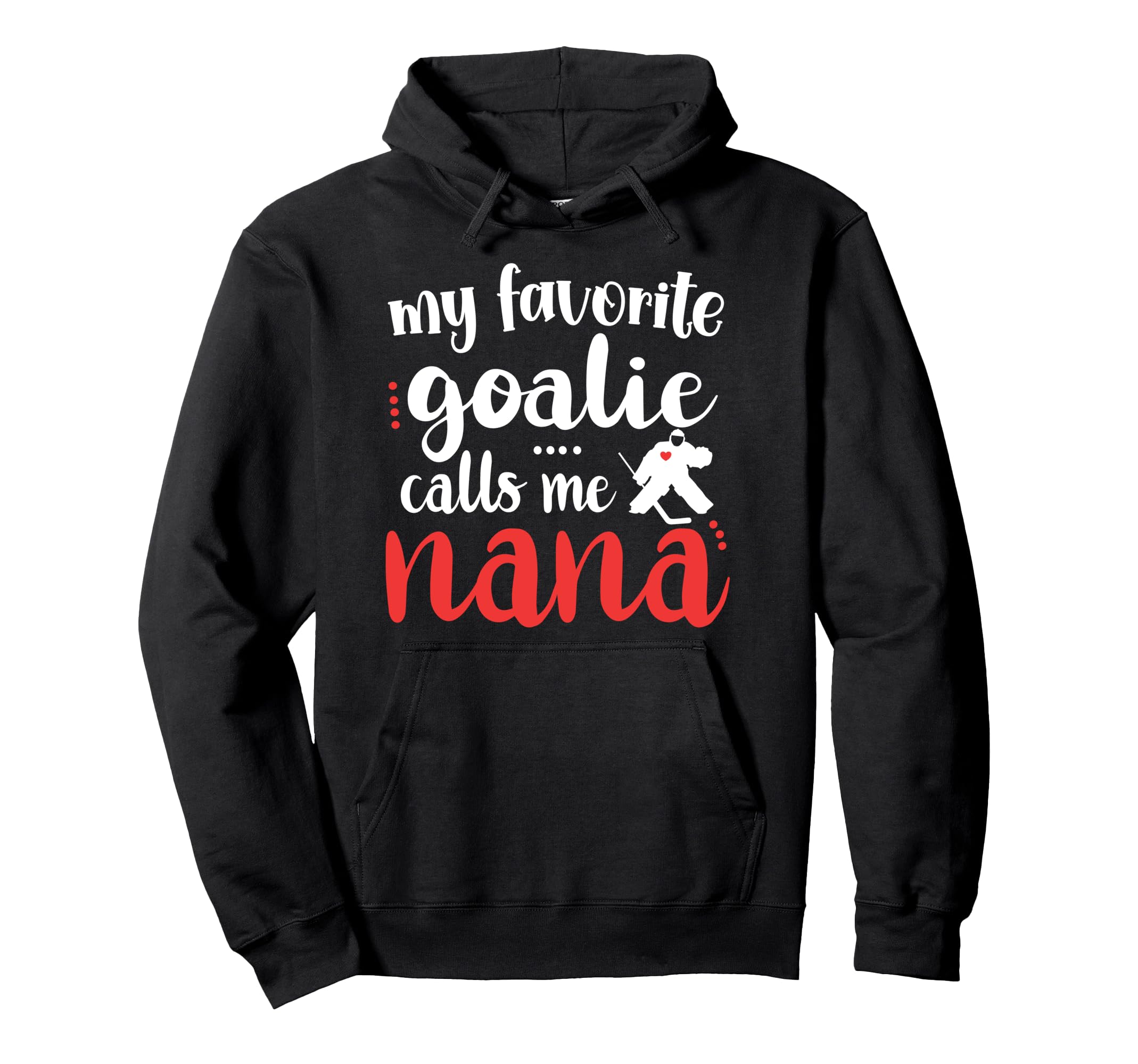 Proud Ice Hockey Goalie Nana Hoodie - Casual Everyday Wear for Adults