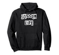 Soccer Life Hoodie - Streetwear Style for Adults