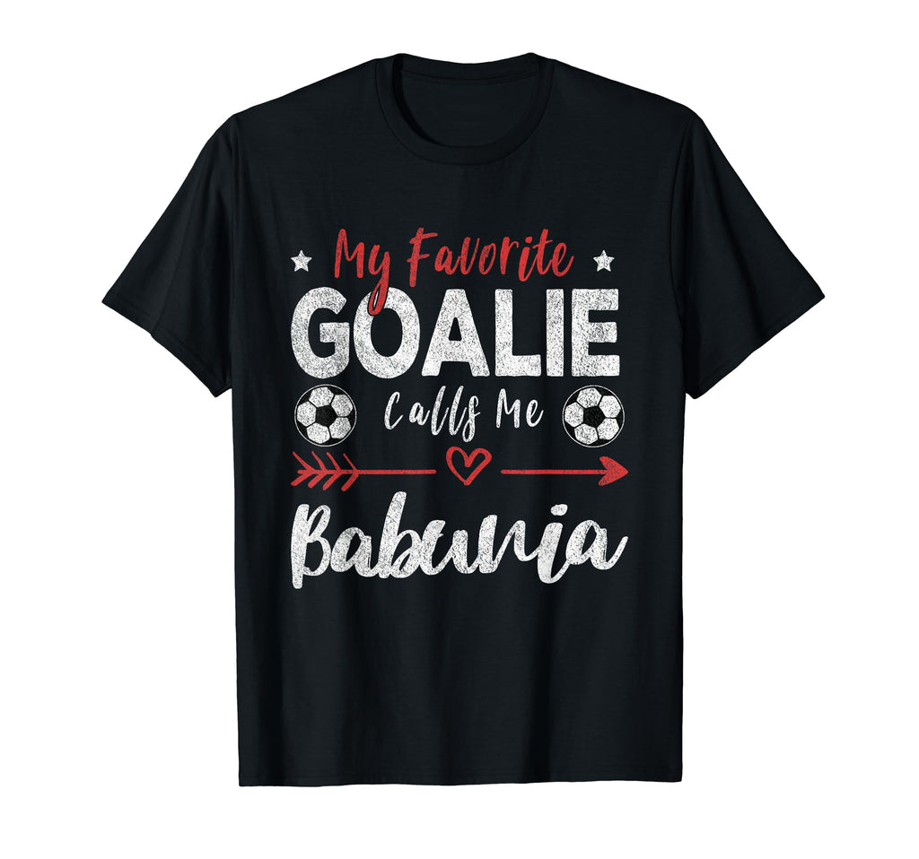 My Favorite Goalie Calls Me Babunia T-Shirt - Aesthetic Graphic for Adults