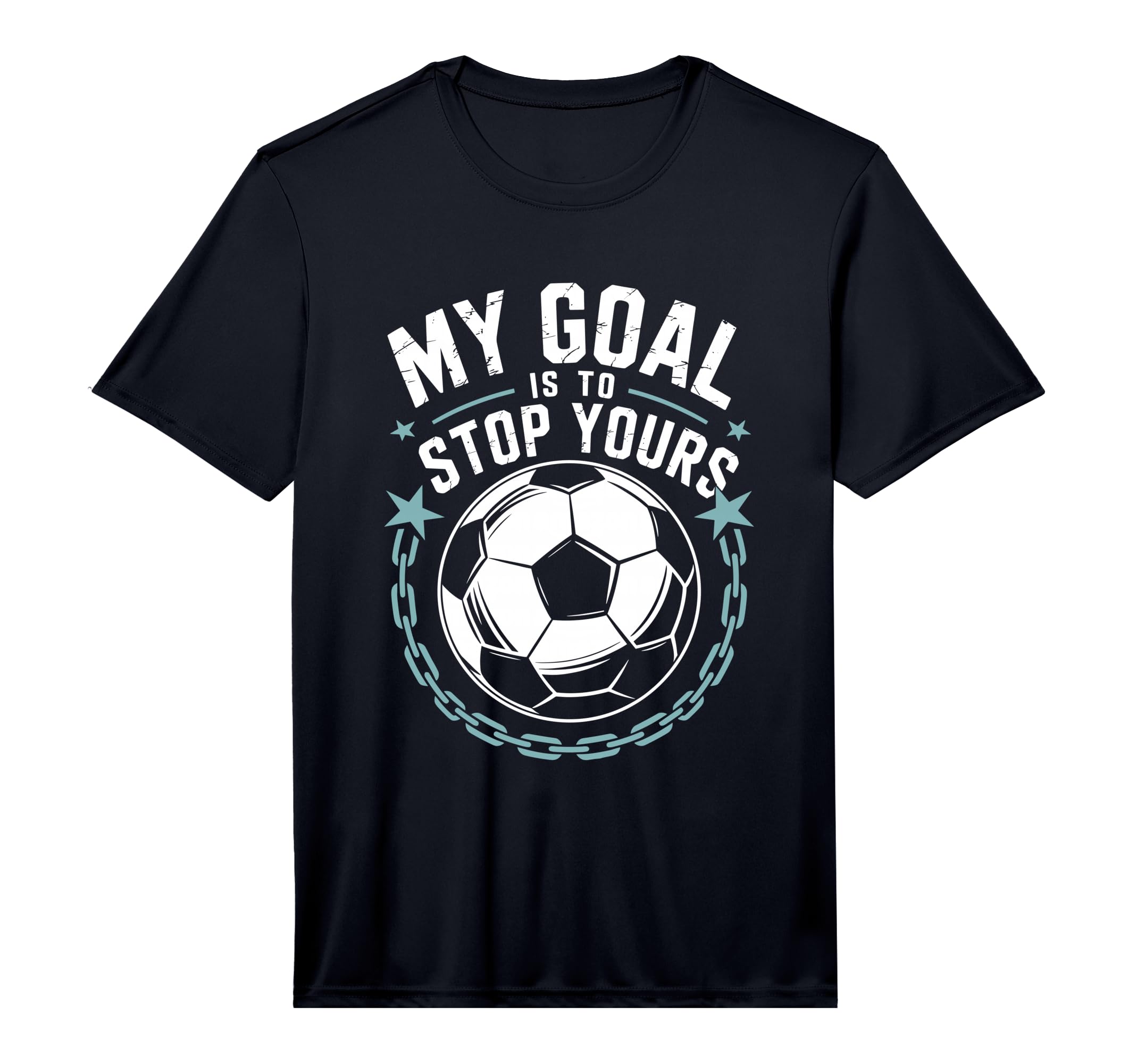 Goal Keeper And Soccer Player My Goal Is T-Shirt - Streetwear Style Unisex