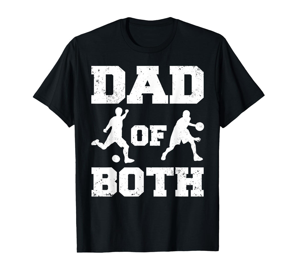 Dad Both Funny Soccer Basketball Dad T-Shirt - Unique Graphic Unisex