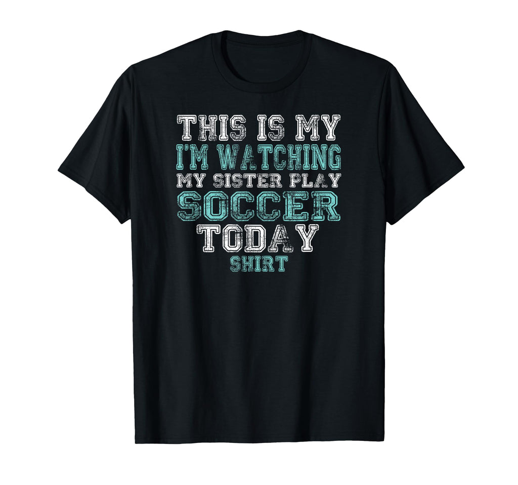 This Is My Im Watching Sister Play T-Shirt - Unique Graphic Men Women