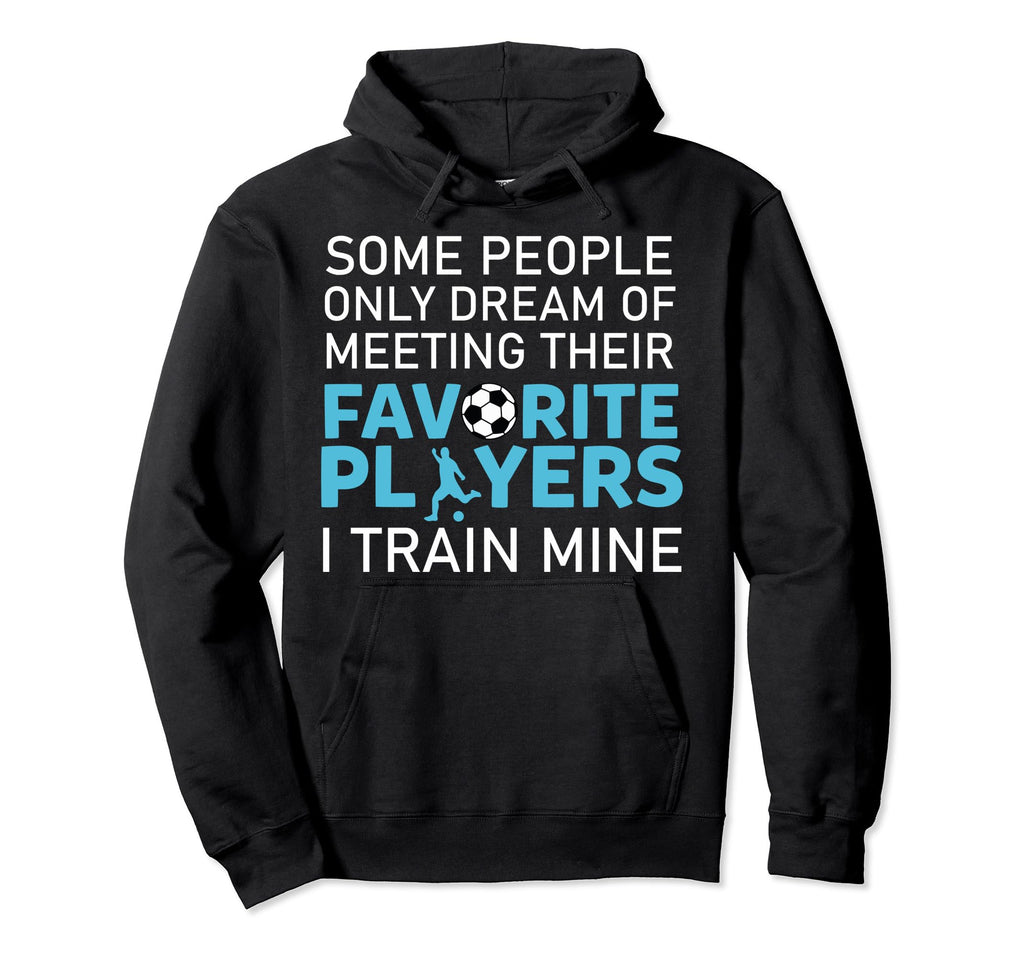 Funny Soccer Coach Trainer Team Sports Hoodie - Custom Art Print Men Women