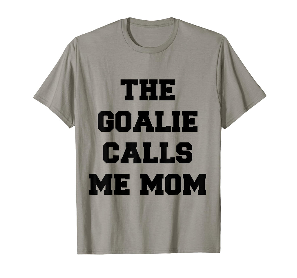 Goalie Calls Me Mom Soccer Hockey T-Shirt - Aesthetic Graphic Men Women