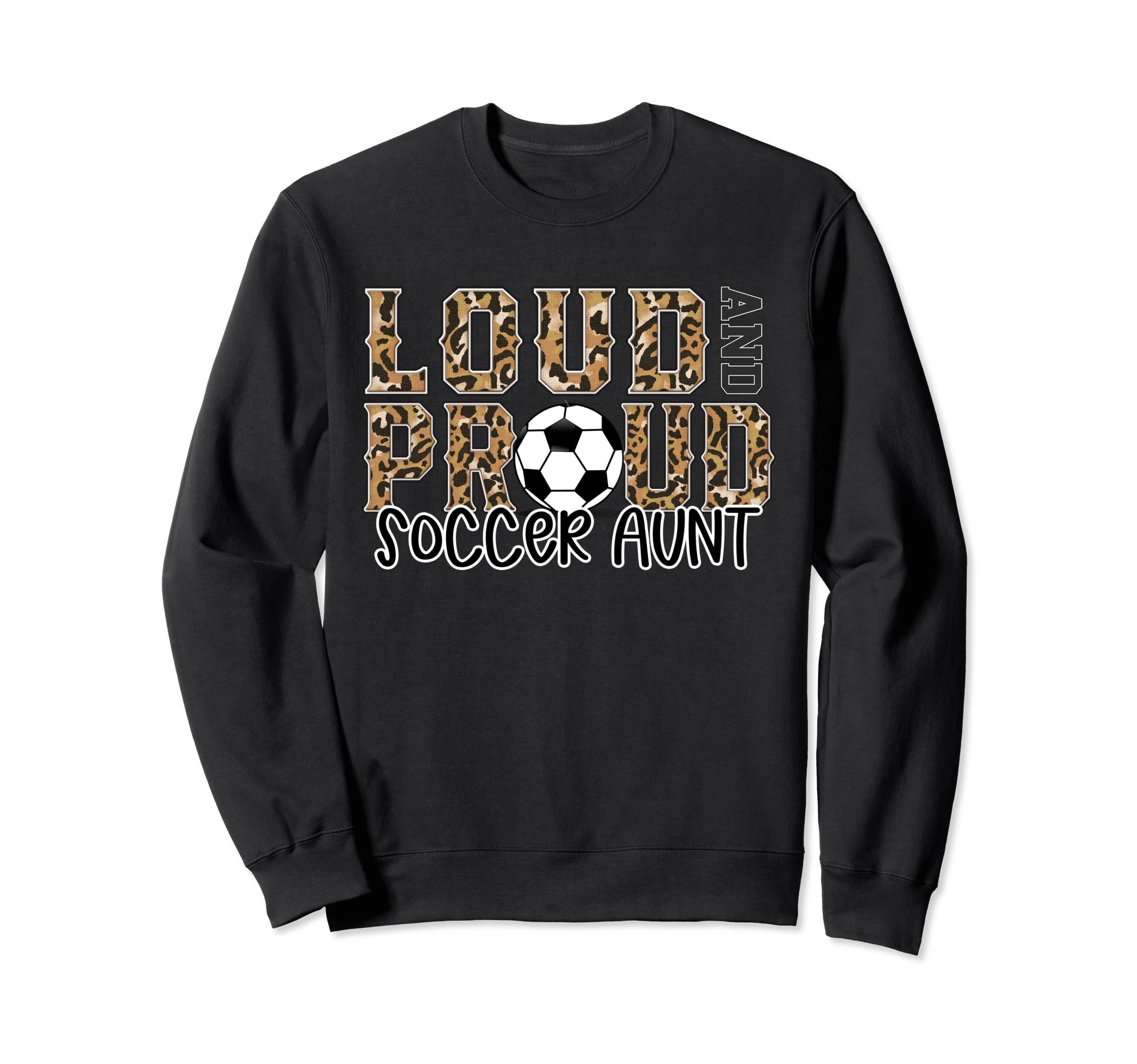 Loud Proud Soccer Aunt Leopard Soccer Sweatshirt - Custom Art Print Unisex
