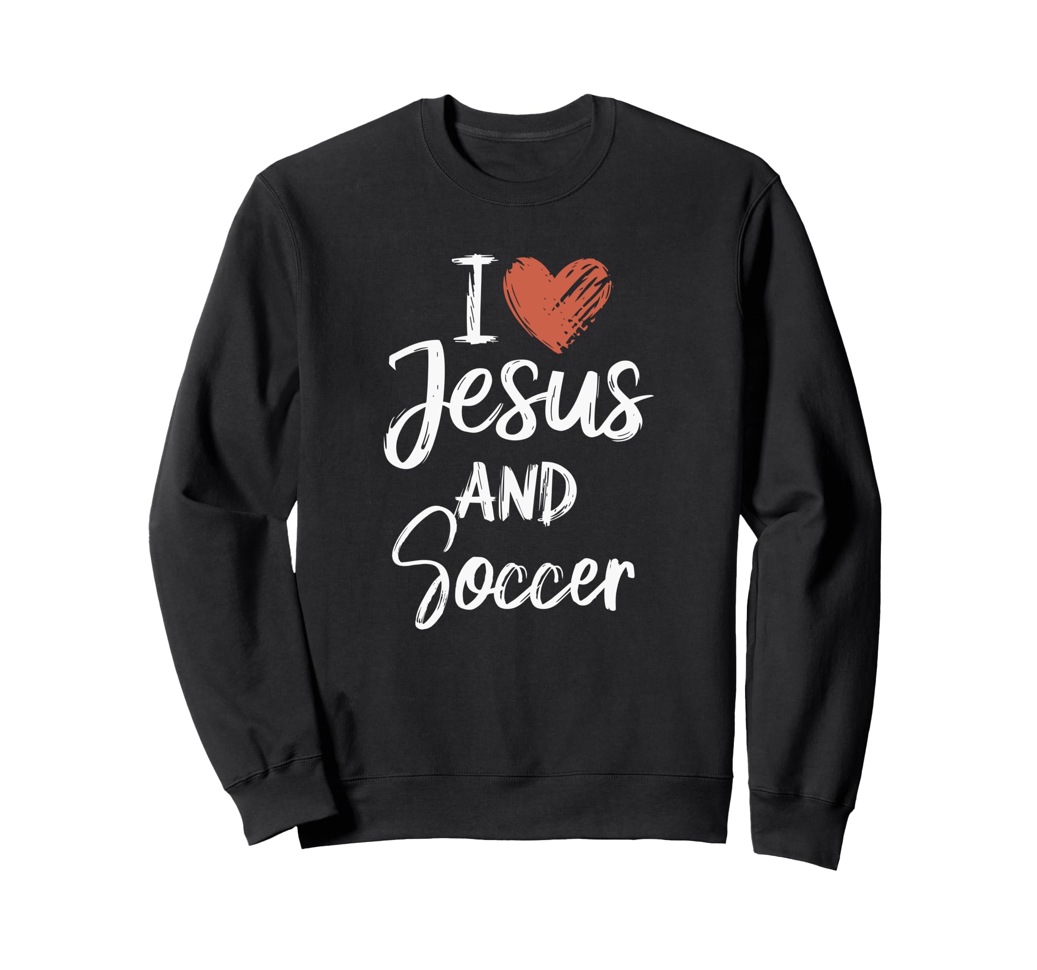 I Love Jesus And Soccer Christian Sweatshirt - Fun Novelty Design Unisex