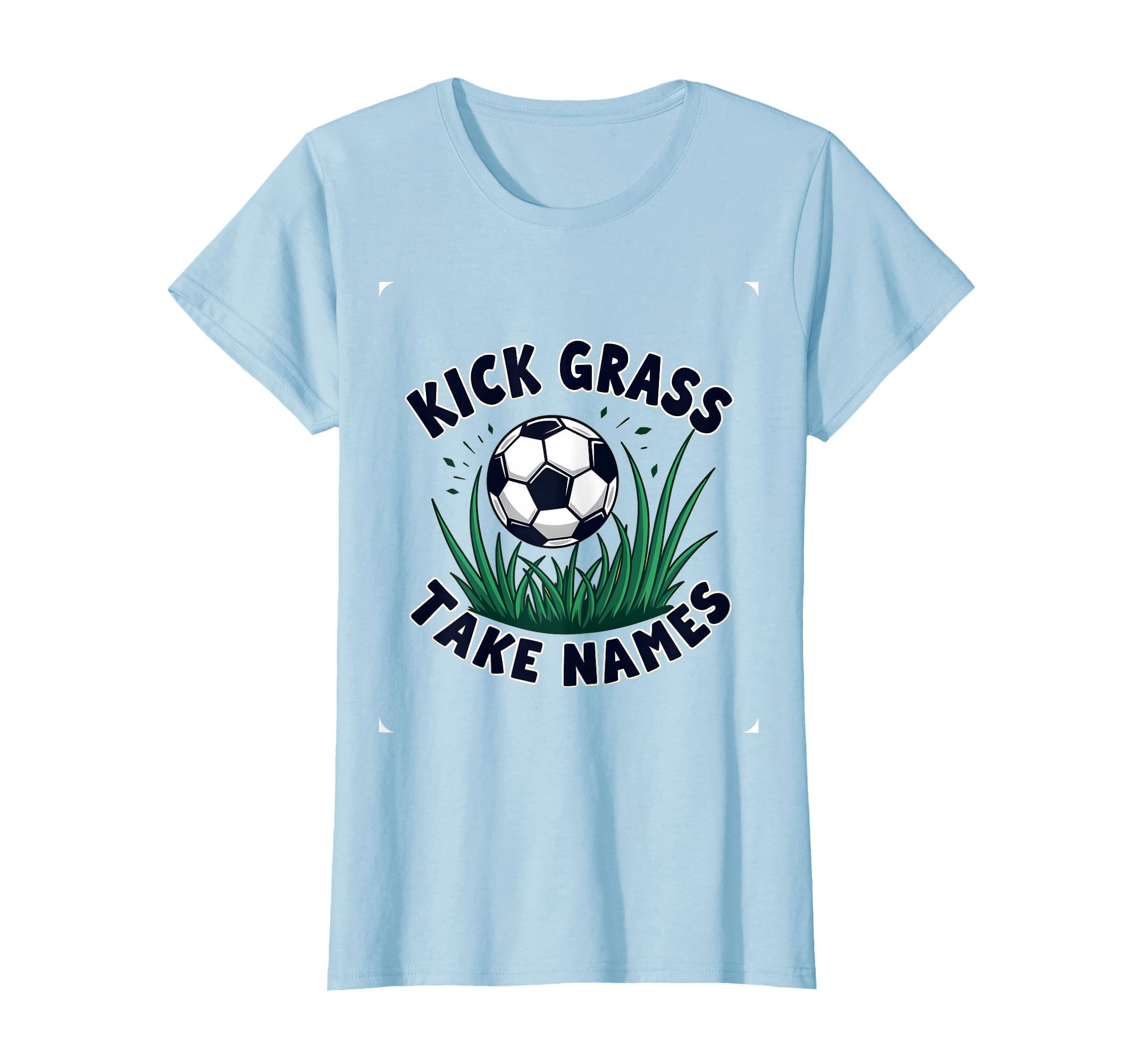 Kick Grass Take Names Soccer T-Shirt - Aesthetic Graphic Men Women