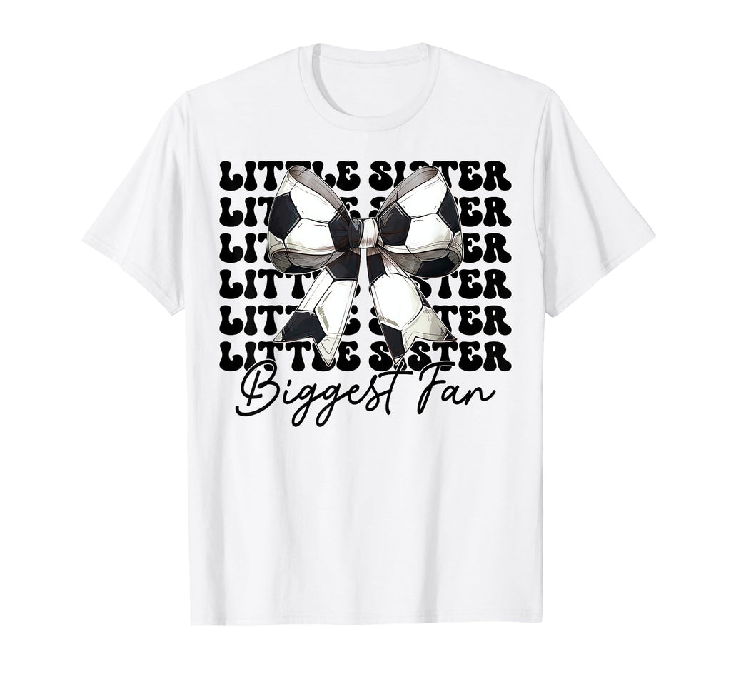 Little Sister Biggest Fan Soccer Sister T-Shirt - Unique Graphic Men Women