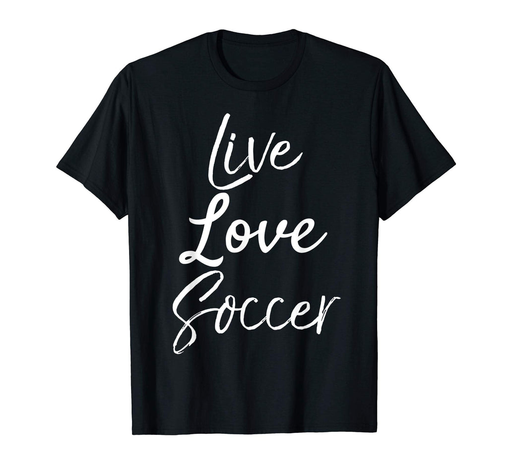 Soccer Teen Team Gift Live Love Soccer T-Shirt - Minimalist Print Unisex