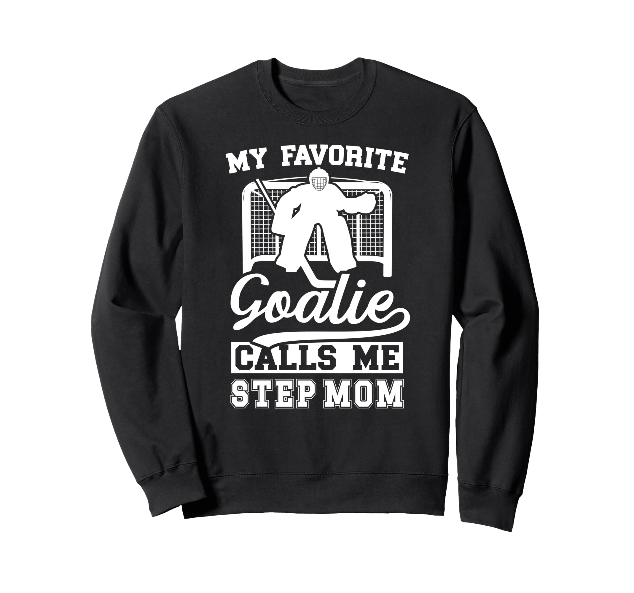 Proud Hockey Goalie Step Mom Sweatshirt - Casual Everyday Wear Men Women