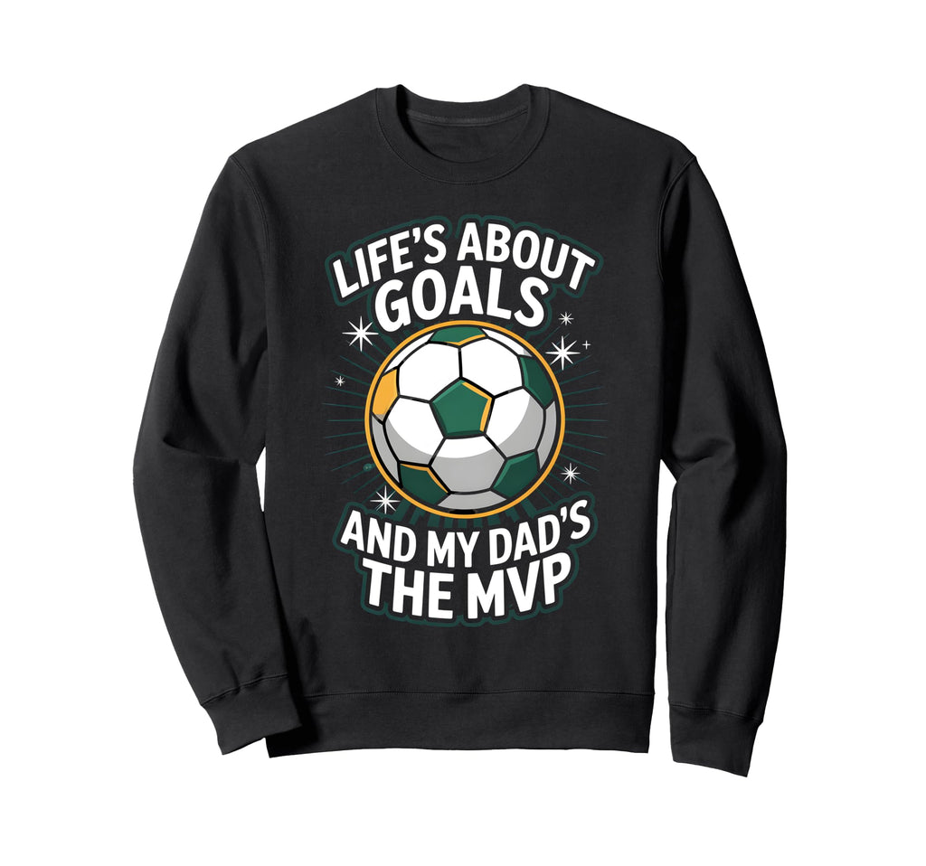 Lifes About Goals Soccer Dad Sweatshirt - Minimalist Print Men Women