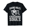 Saving Holes Crushing Souls Ice Hockey T-Shirt - Aesthetic Graphic Unisex