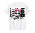 Soccer Sister Soccer Little Sister Biggest T-Shirt - Graphic Print Unisex