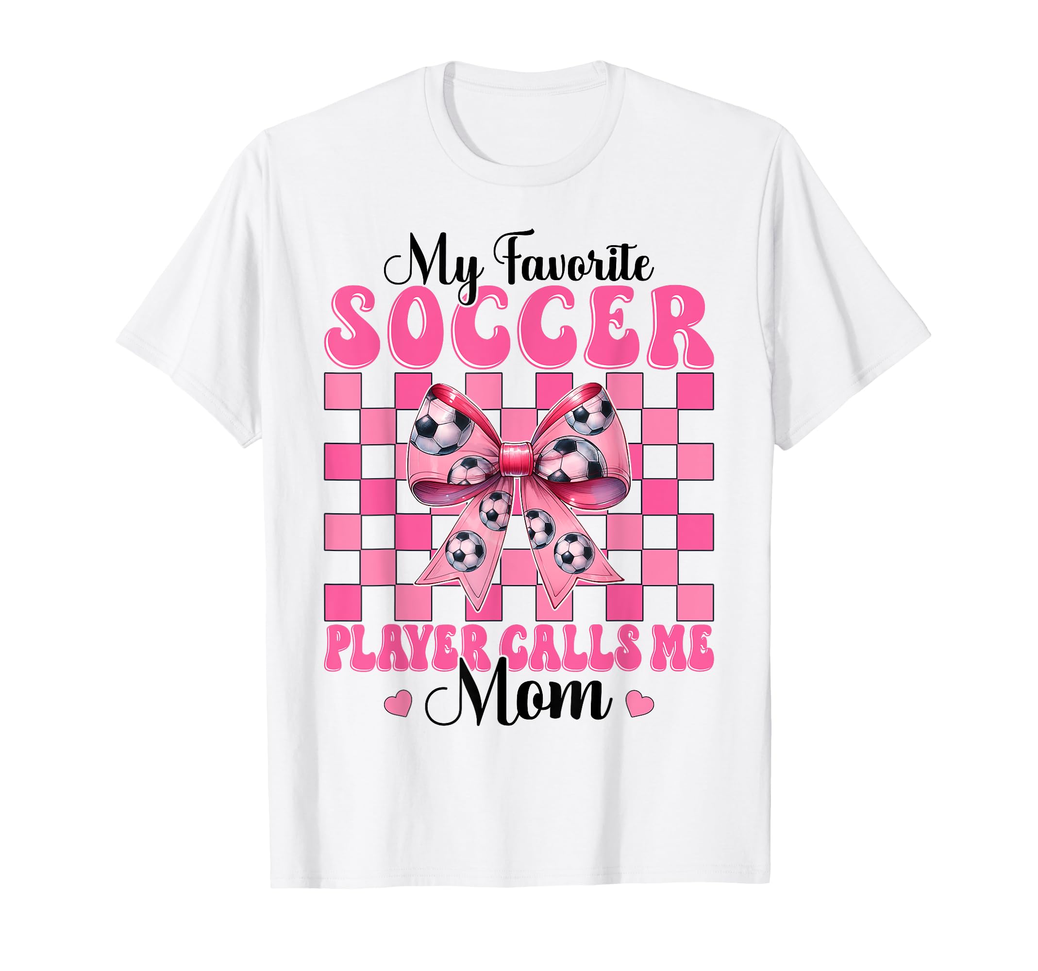 My Favorite Soccer Player Calls Me Mom T-Shirt - Graphic Print for Adults