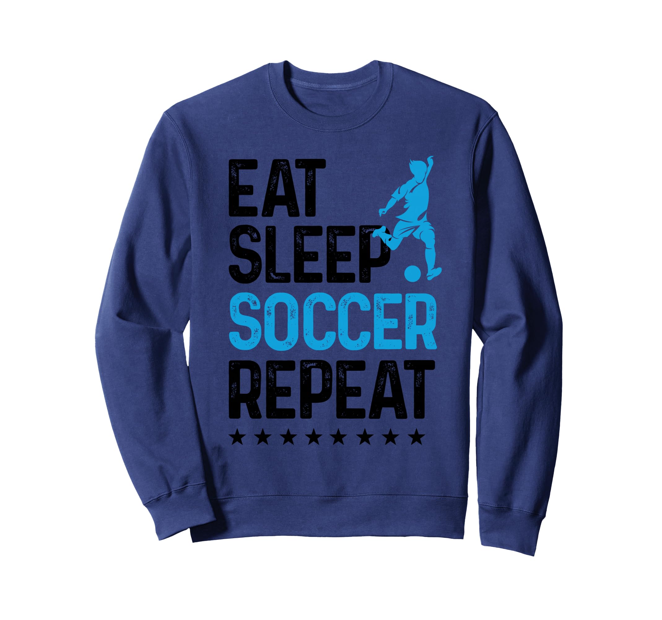Eat Sleep Soccer Repeat Sport Player Sweatshirt - Trendy Graphic Men Women