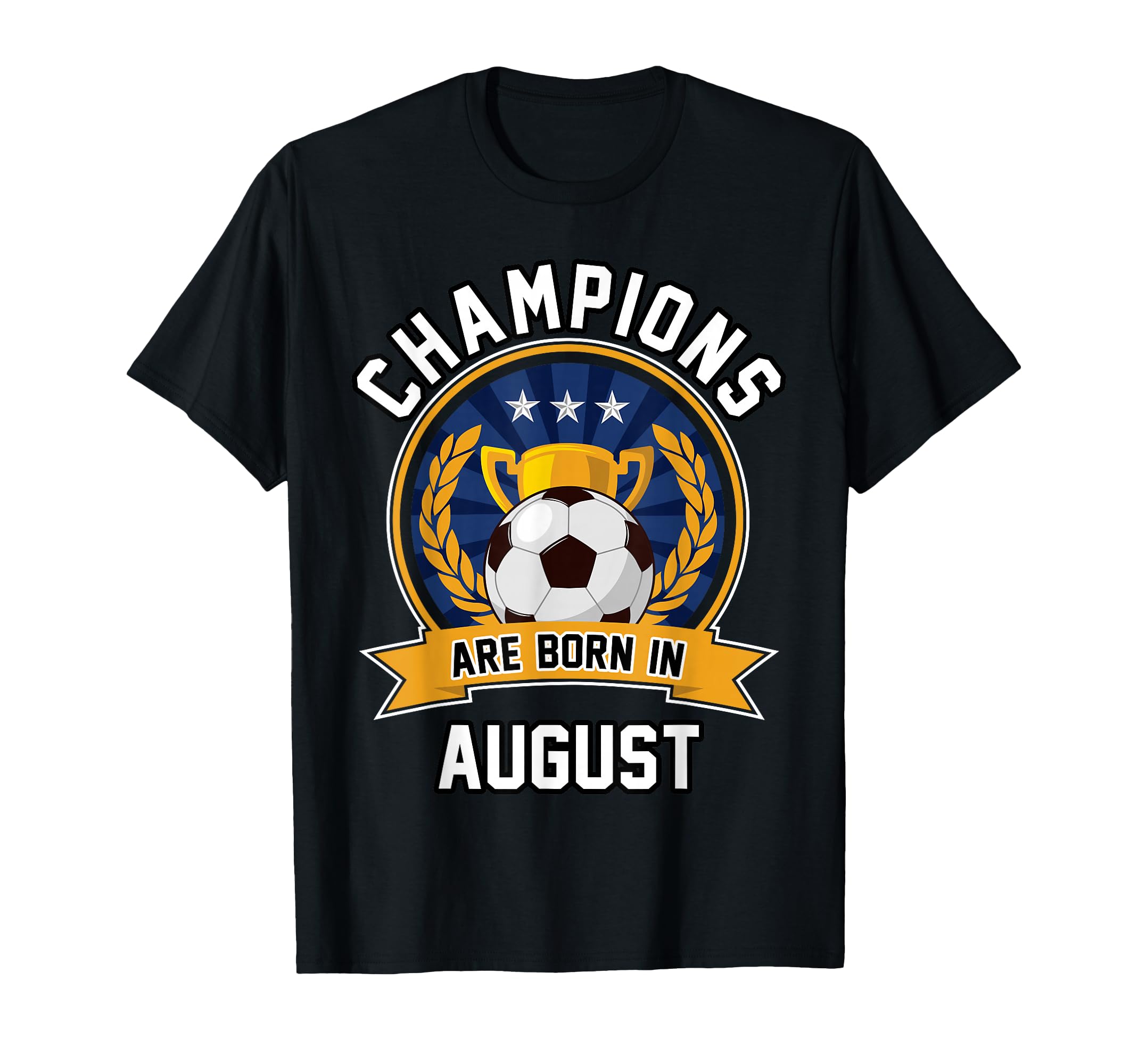 Champions Are Born August Football T-Shirt - Custom Art Print Unisex