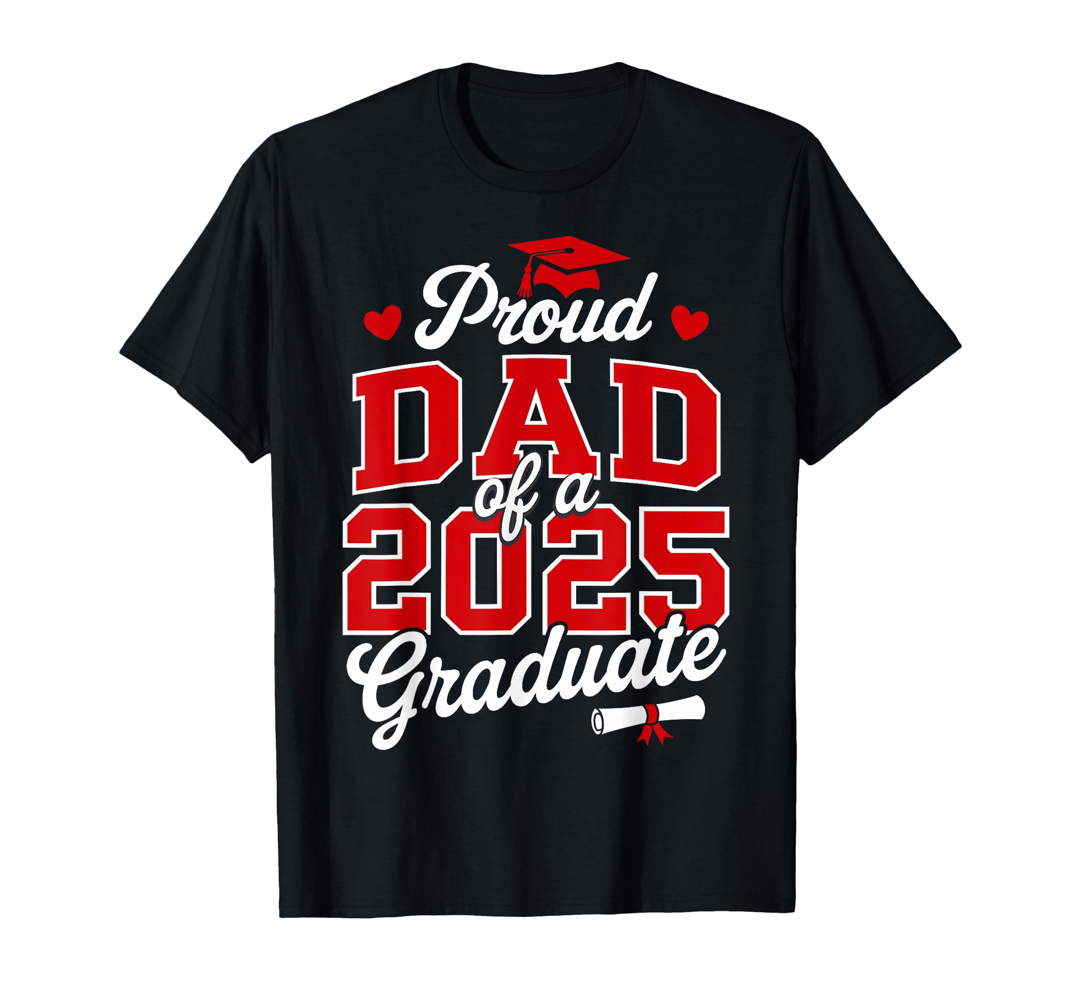 Proud Dad Class 2025 Graduate T-Shirt - Casual Everyday Wear for Adults