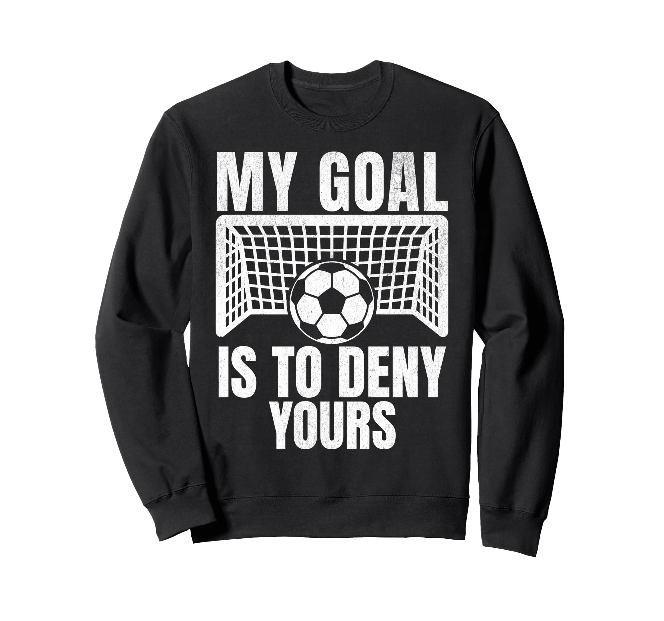 Funny My Goal Is To Deny Yours Sweatshirt - Minimalist Print Men Women