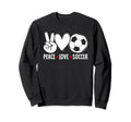 Peace Love Soccer Funny Soccer Sweatshirt - Aesthetic Graphic Men Women