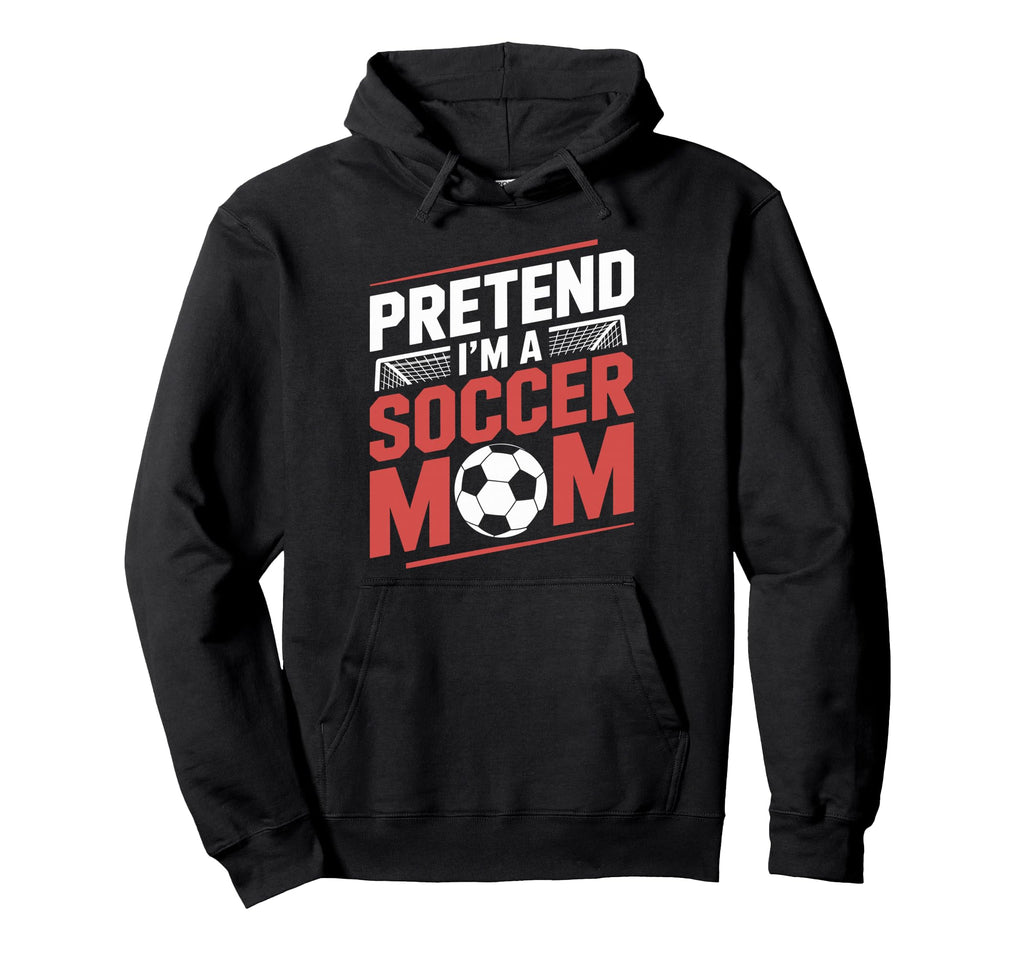 Pretend Im Soccer Mom Goalkeeper Player Hoodie - Trendy Graphic Unisex