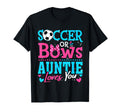Soccer Or Bows Auntie Loves You T-Shirt - Fun Novelty Design Men Women