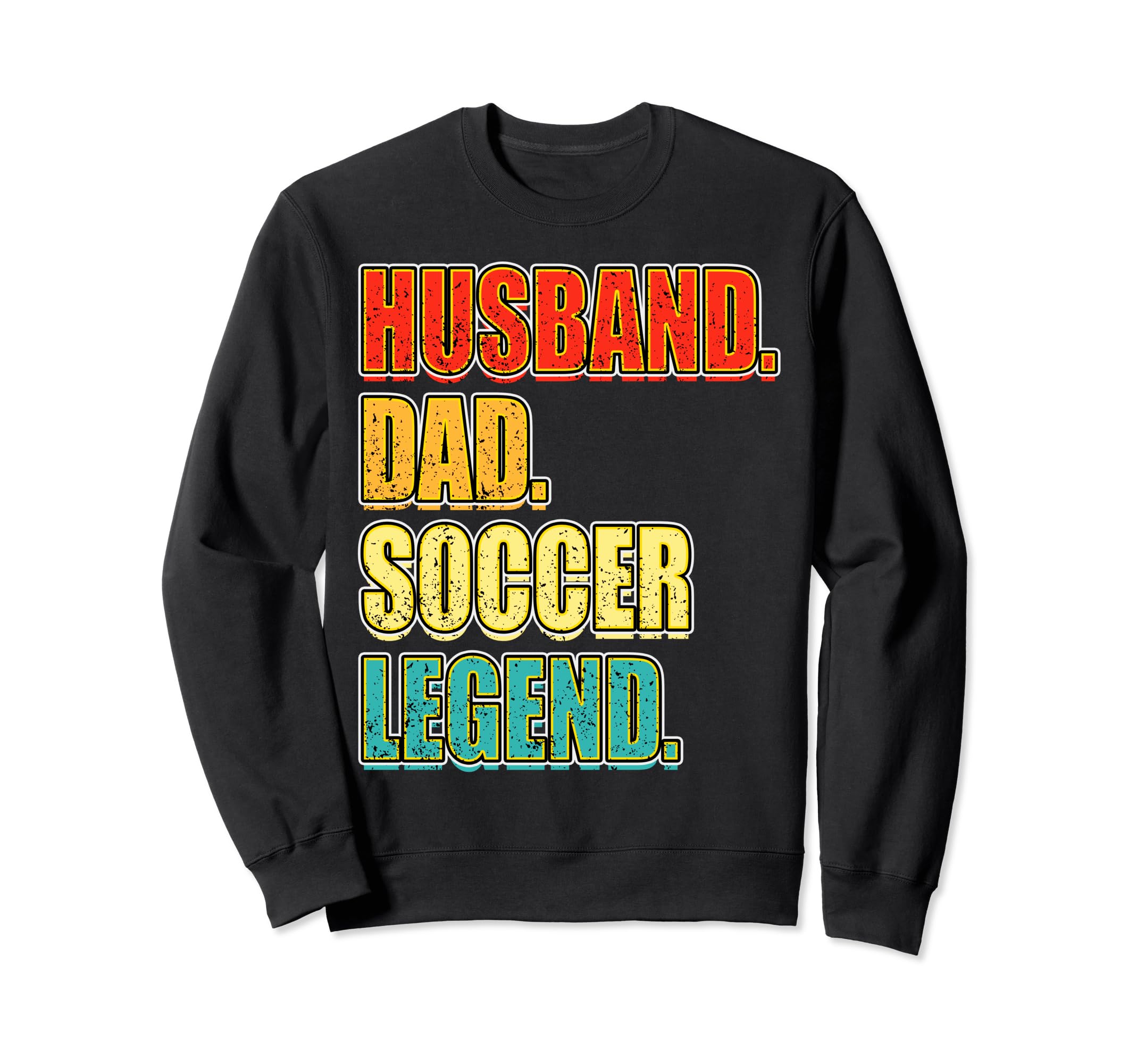 Soccer Husband Dad Soccer Legend Sweatshirt - Graphic Print Men Women