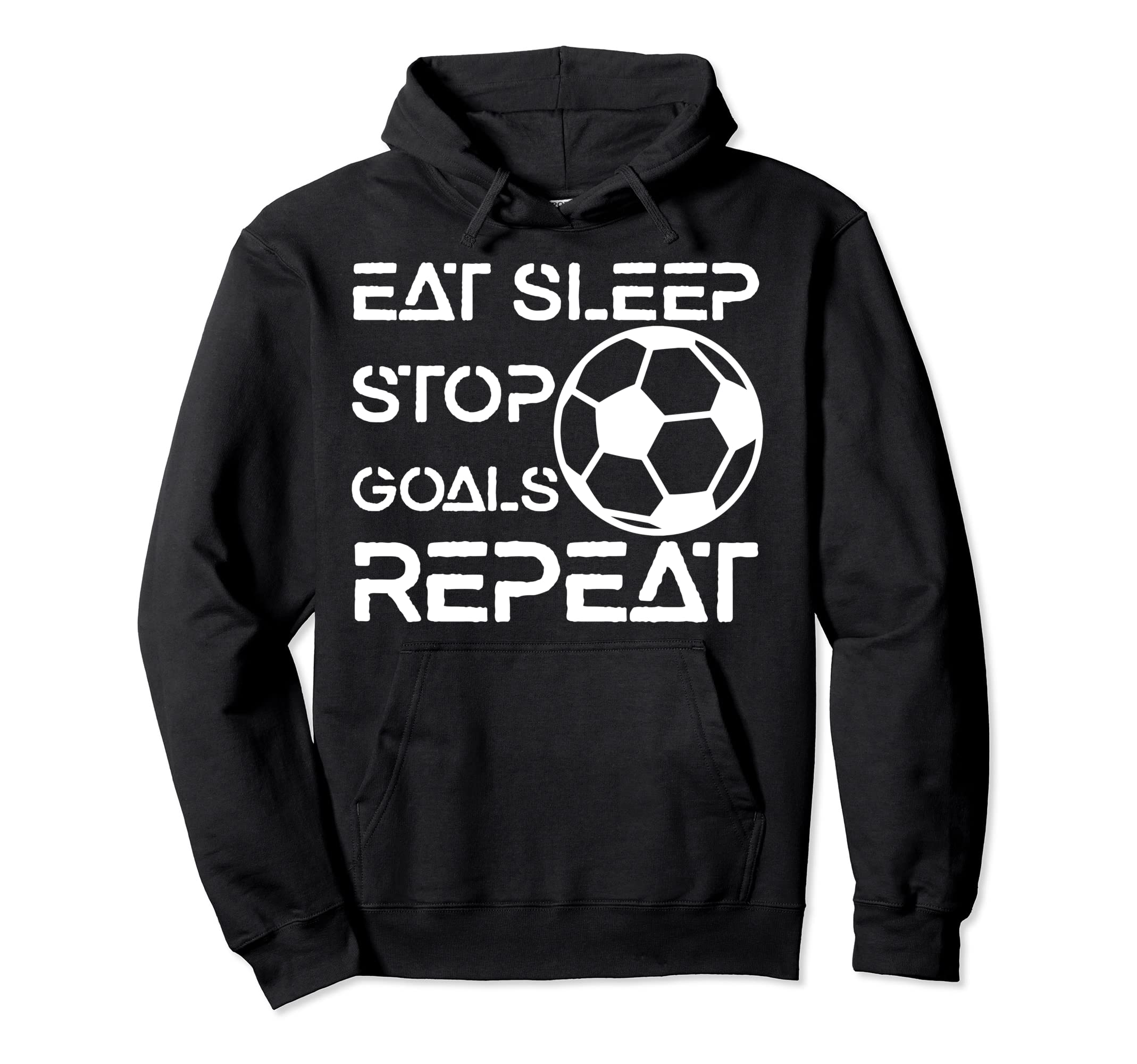 Eat Sleep Stop Goals Repeat Funny Hoodie - Graphic Print Men Women