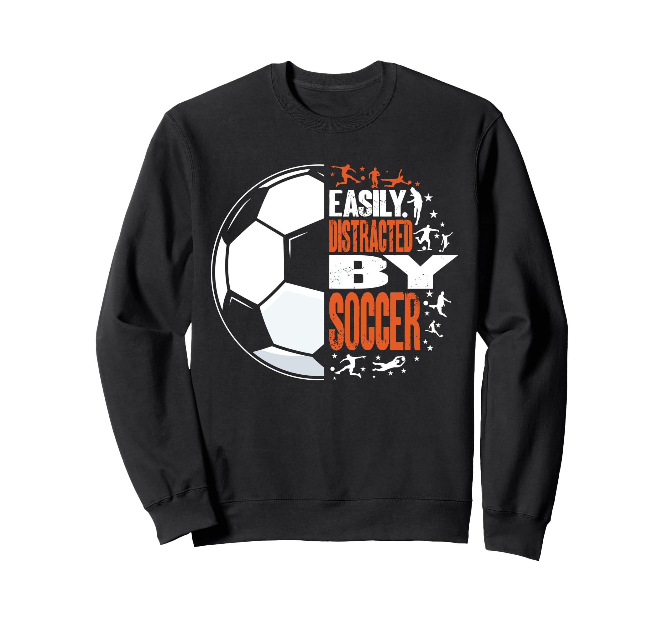Funny Easily Distracted Soccer Sweatshirt - Custom Art Print for Adults