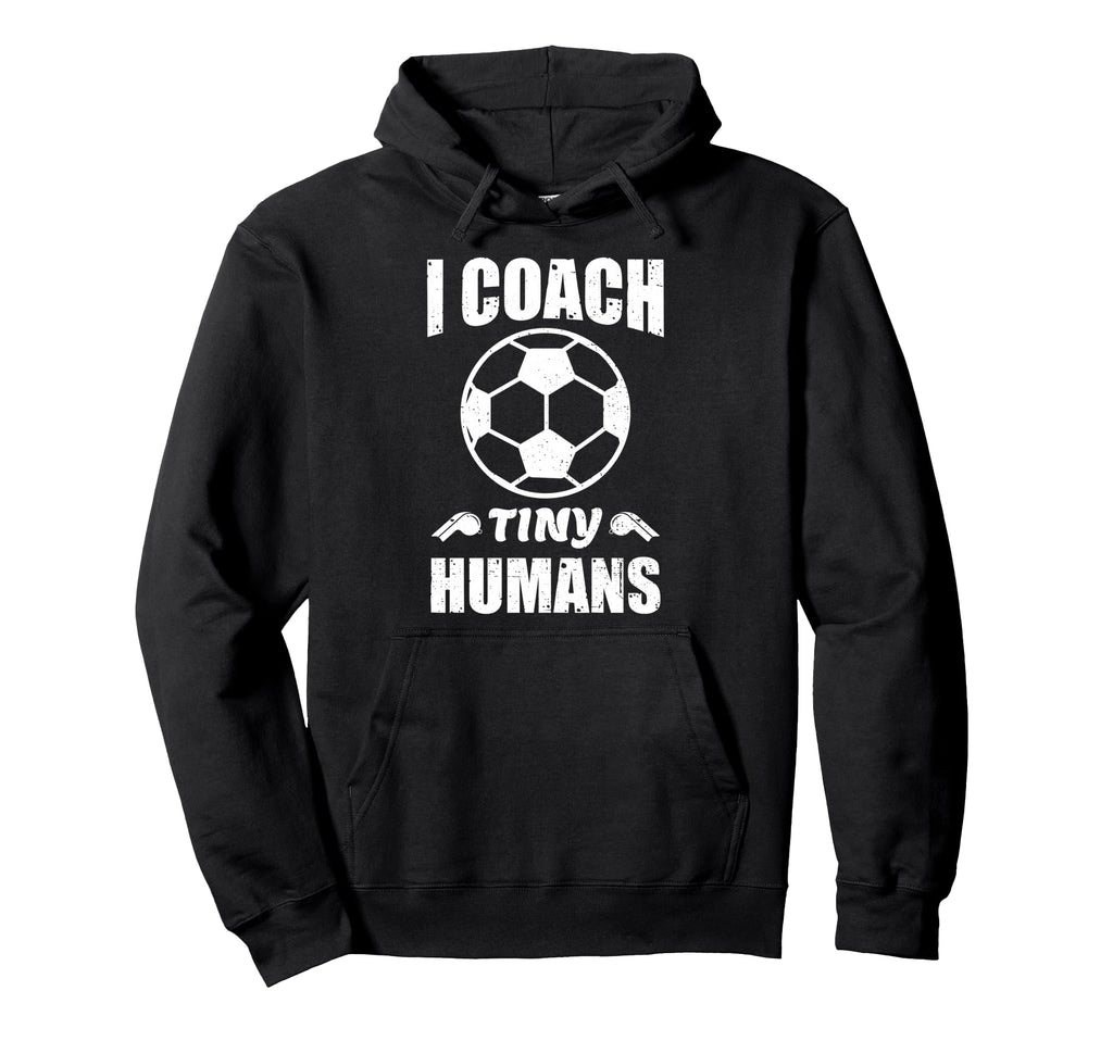 I Coach Tiny Humans Soccer Ball Fun Hoodie - Novelty Apparel for Adults