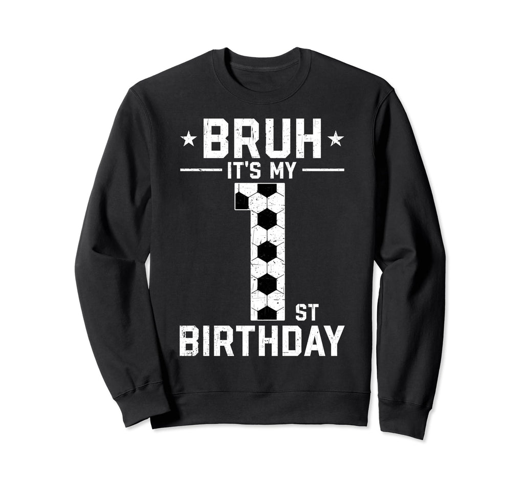 1 Year Old Birthday Soccer Bruh Sweatshirt - Aesthetic Graphic Men Women