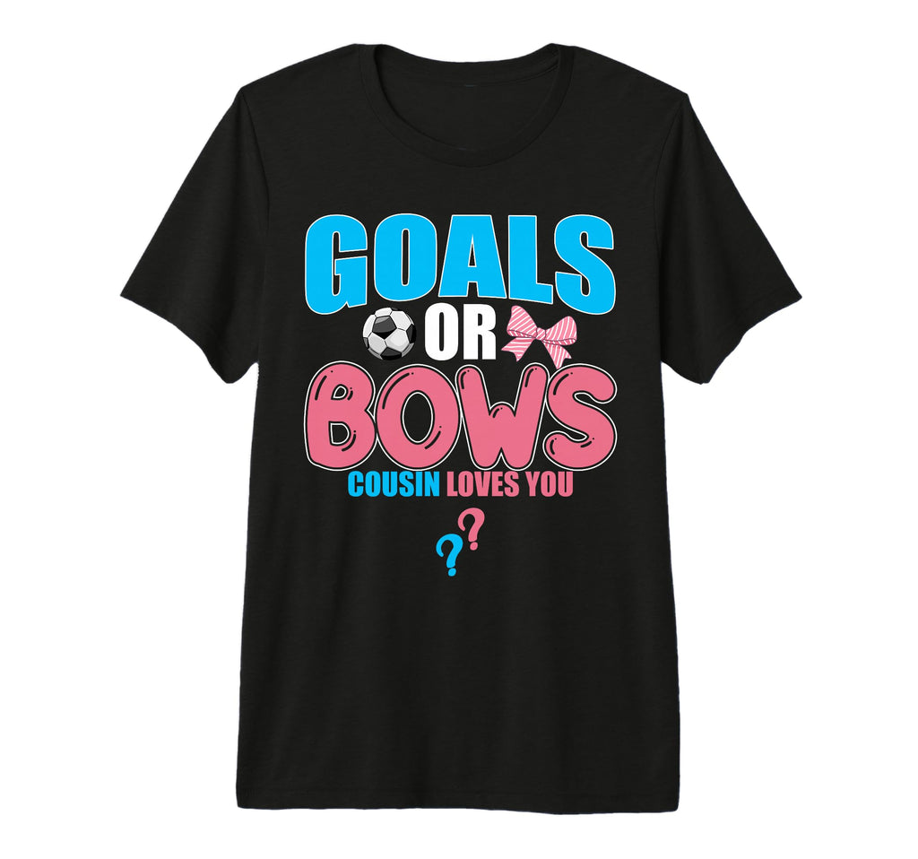 Goals Or Bows Cousin Loves You 2026 T-Shirt - Fun Novelty Design Men Women
