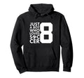 Just Who Loves 8 Years Soccer 8Th Hoodie - Custom Art Print Men Women