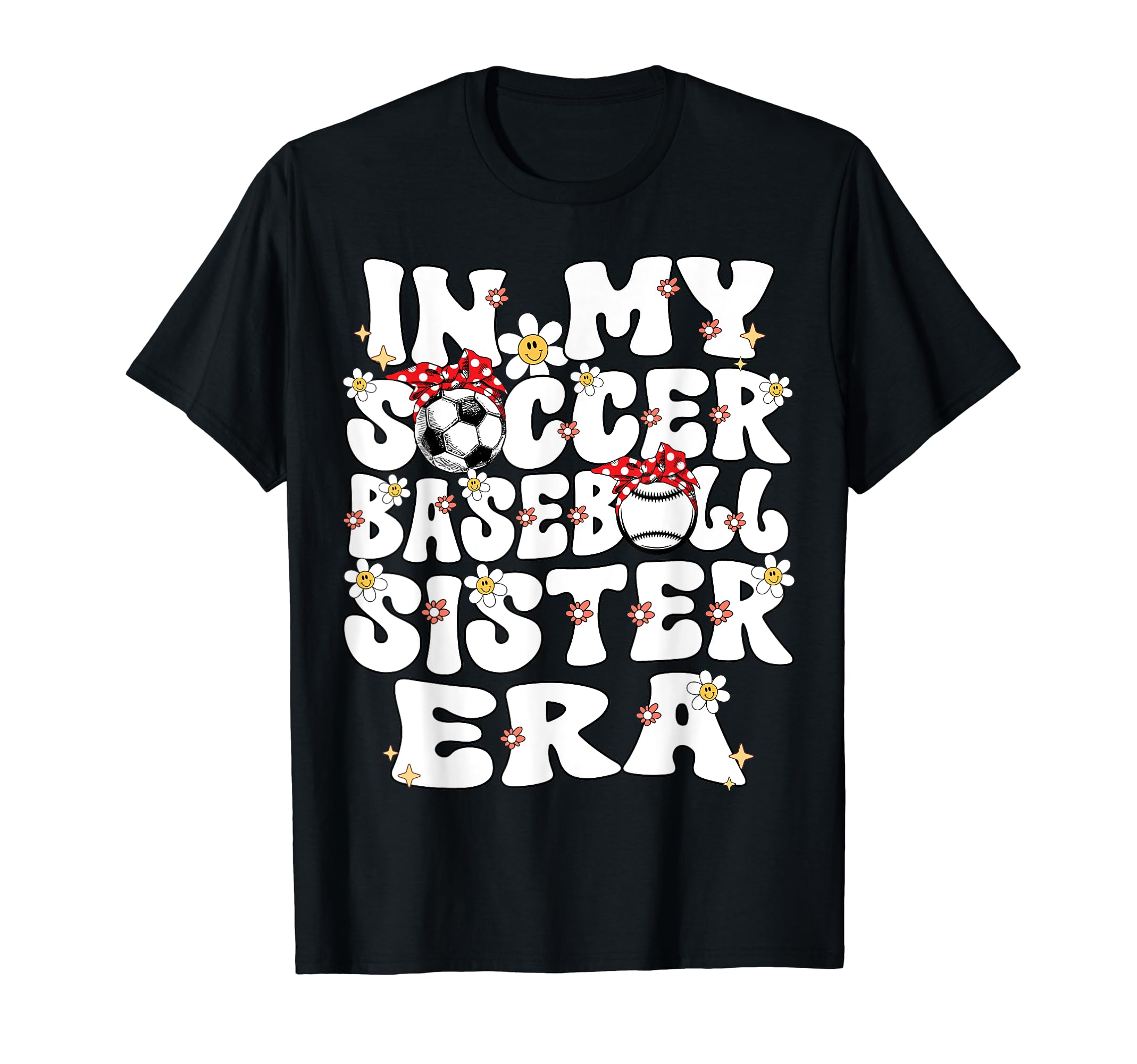 My Soccer Baseball Sister Era T-Shirt - Casual Everyday Wear Men Women