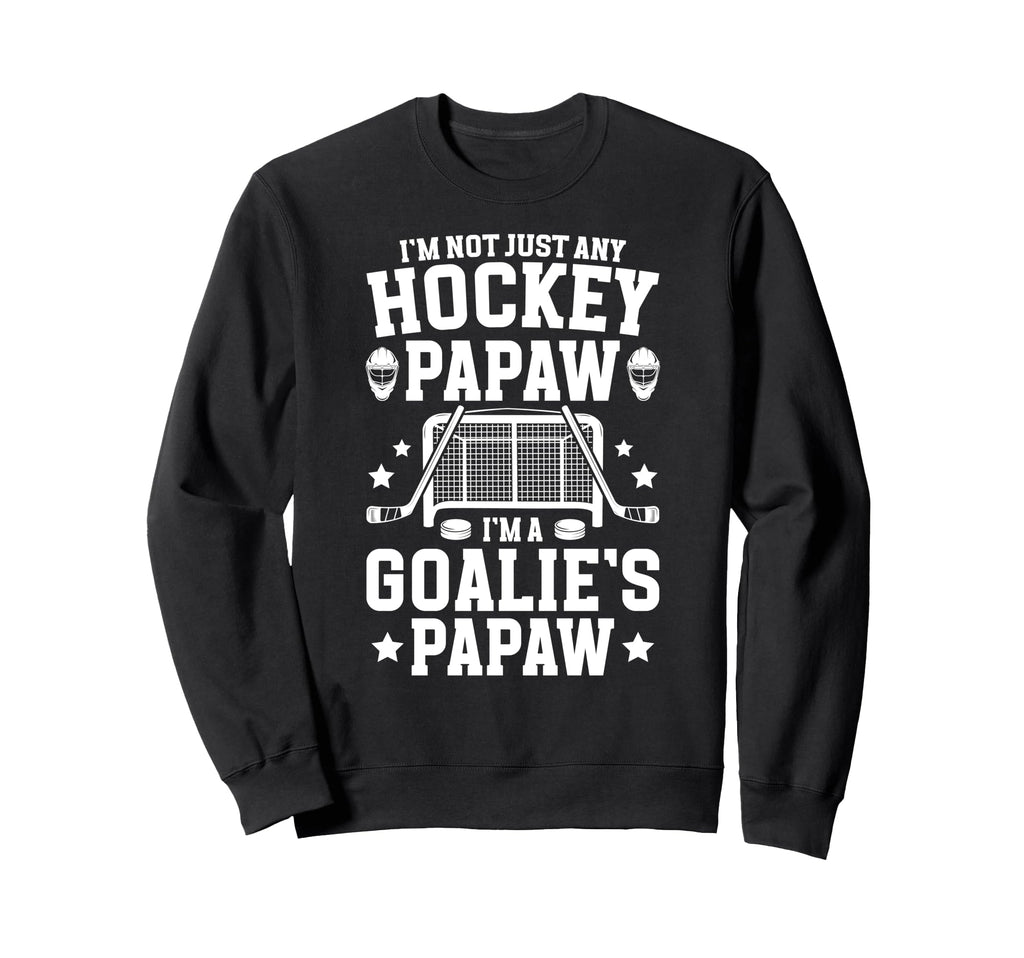 Im Hockey Goalie Papaw Ice Hockey Sweatshirt - Aesthetic Graphic Unisex