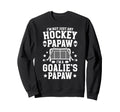Im Hockey Goalie Papaw Ice Hockey Sweatshirt - Aesthetic Graphic Unisex
