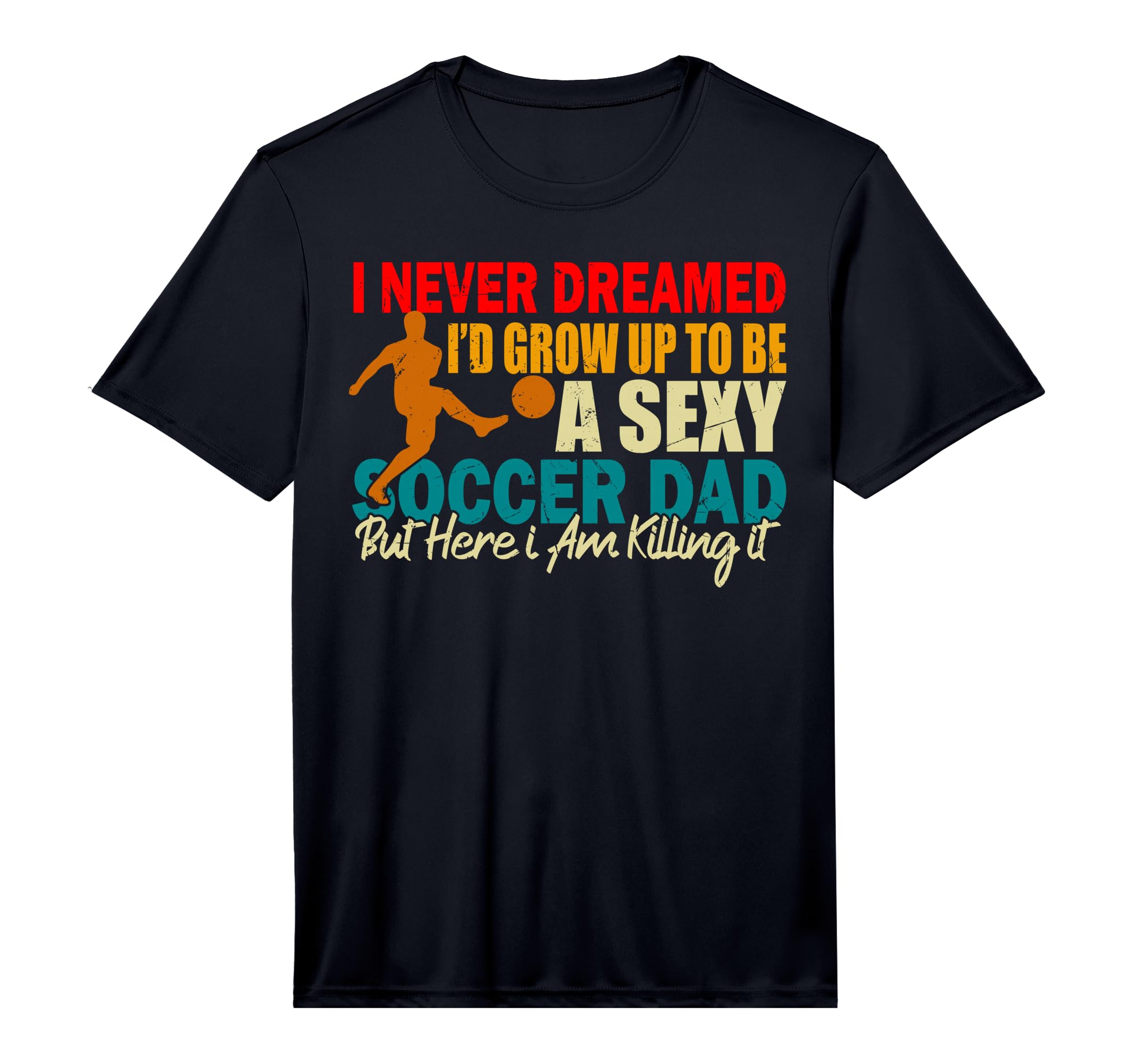 Mens I Never Dreamed Id Grow Up To Be T-Shirt - Fun Novelty Design Unisex