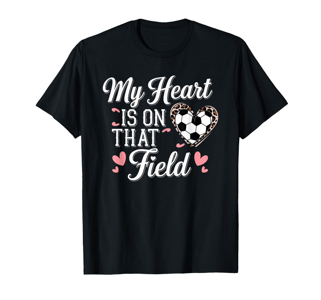 My Heart Is That Field Soccer Mom T-Shirt - Casual Everyday Wear Unisex