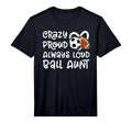 Mens Crazy Proud Always Loud Ball Aunt T-Shirt - Unique Graphic for Adults