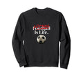 Futbol Is Life Soccer Fans Sweatshirt - Minimalist Print for Adults