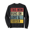 This Mom Runs Love And Soccer Sweatshirt - Streetwear Style for Adults