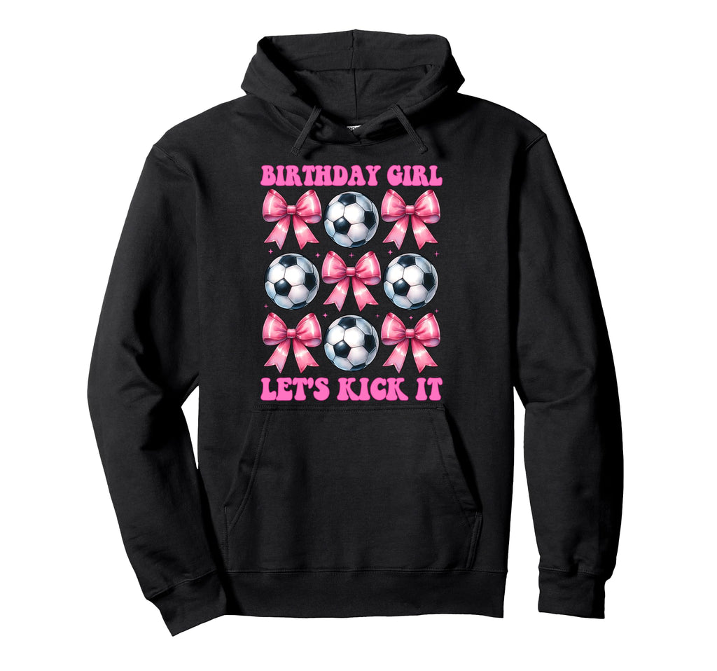 Birthday Lets Kick It Soccer Mom Hoodie - Aesthetic Graphic Men Women