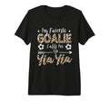 My Favorite Goalie Calls Me Yia Yia T-Shirt - Casual Everyday Wear Unisex