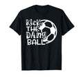 Kick Dang Ball Soccer Funny T-Shirt - Custom Art Print for Adults