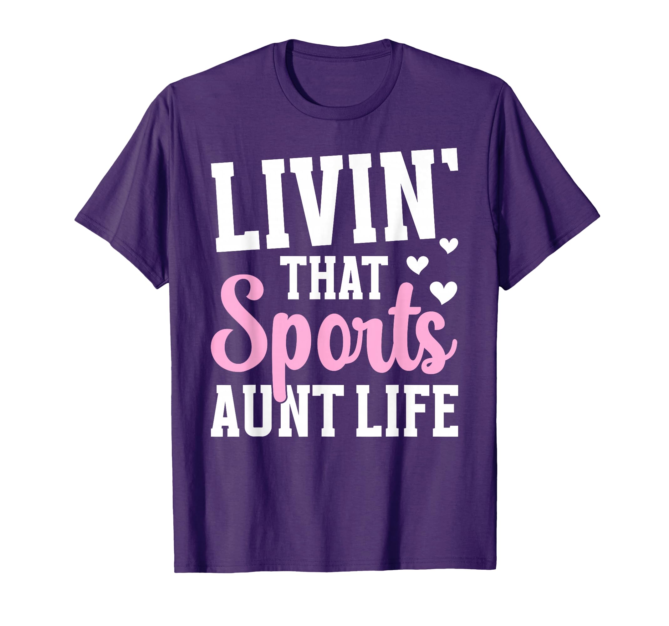 Livin That Sports Aunt Life Sports T-Shirt - Aesthetic Graphic Unisex