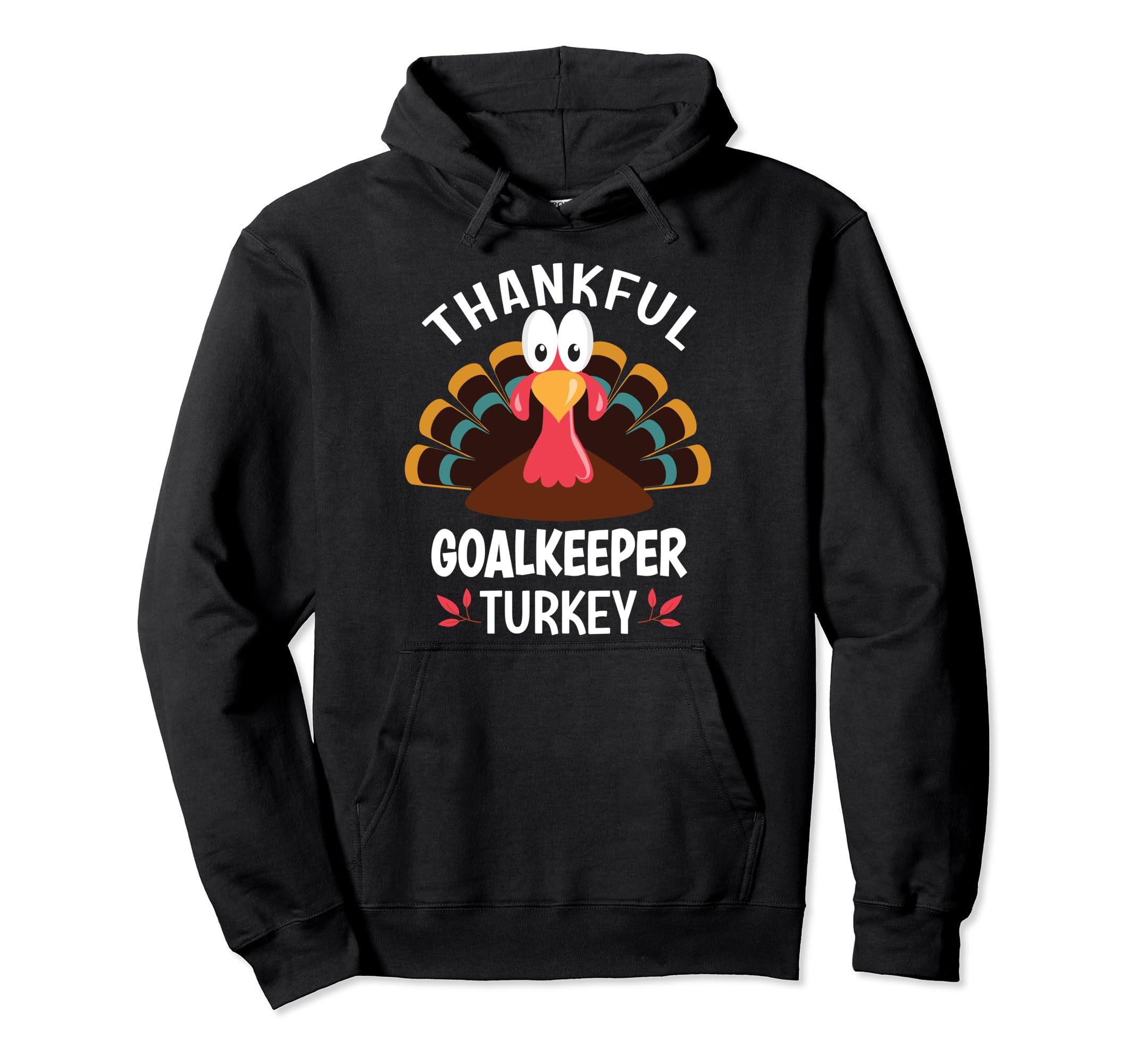Thankful Goalkeeper Turkey Funny Thanksgiving Hoodie - Graphic Print Unisex