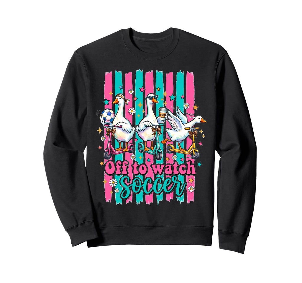 Off To Watch Soccer Silly Goose Sweatshirt - Streetwear Style for Adults
