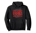 Funny Soccer Lifes About Goals And Hoodie - Streetwear Style Men Women